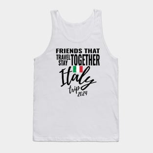 Friends That Travel Together Italy Group Trip 2024 Vacation Fun Matching Design Tank Top